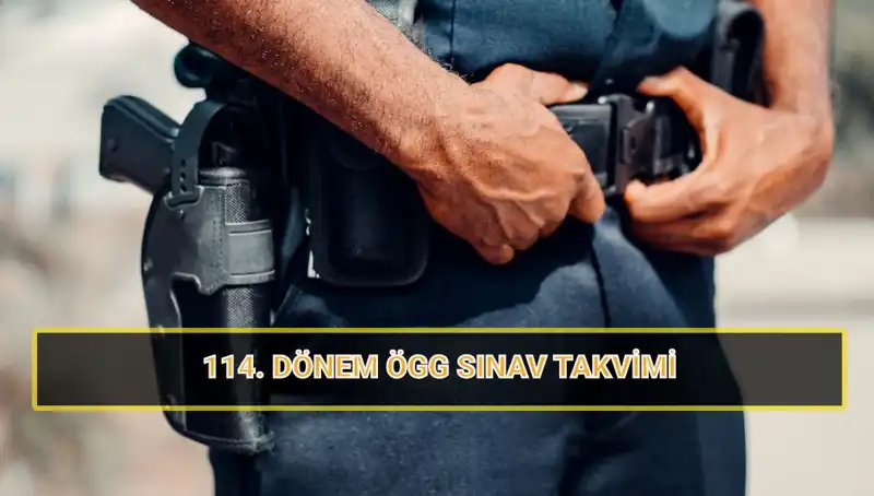 2025 ÖGG 114. Dönem Sınav Tarihleri ve Sonuç Açıklamaları