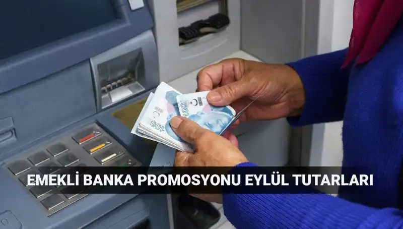2025 Eylül Emekli Banka Promosyonları: En Yüksek Ödemeyi Veren Bankalar