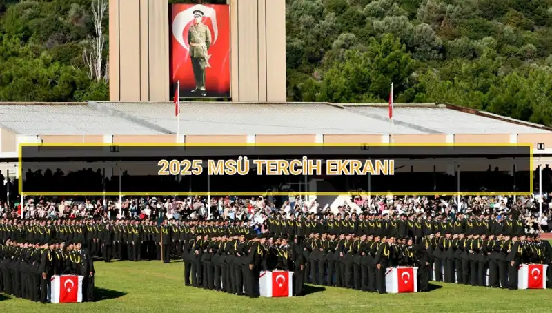 2025 MSÜ Tercihleri Ne Zaman Sona Eriyor? İşte Tüm Detaylar!