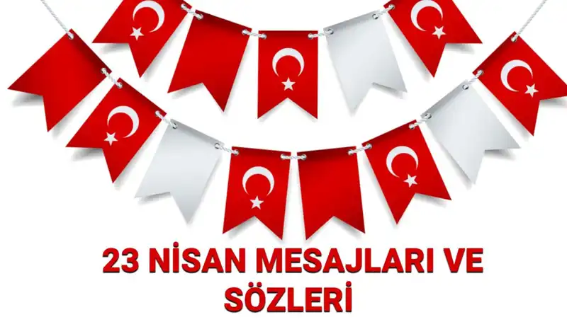 Resimli 23 Nisan Mesajları ve Sözleriyle Kutlayın Ulusal Egemenlik Bayramı!