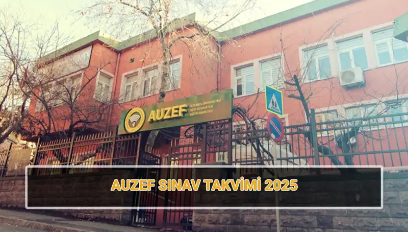 İstanbul Üniversitesi AUZEF Sınav Takvimi 2025: Merakla Beklenen Tarihler