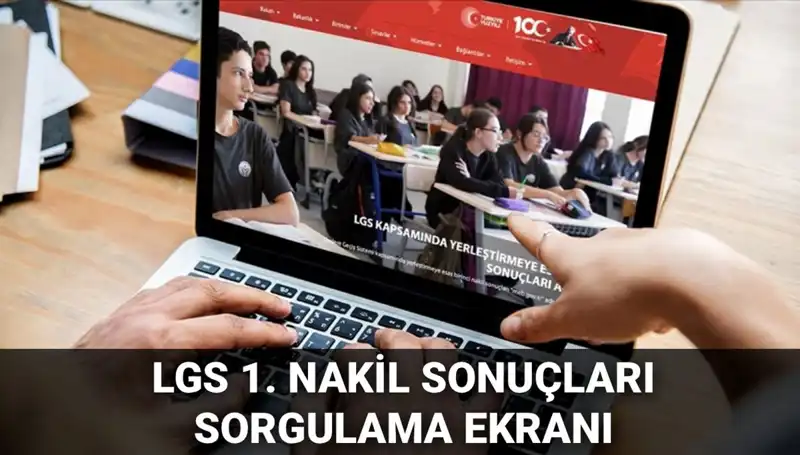 LGS Nakil Sonuçları Açıklandı! 2. Nakil Başvuruları Ne Zaman Yapılacak?