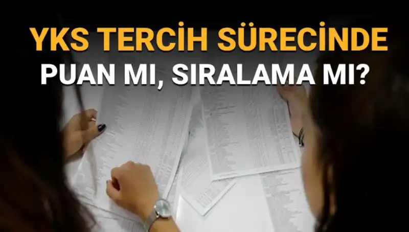 YKS Tercih Sürecinde Şaşırtıcı Soru: Puan mı, Sıralama mı Öncelikli?