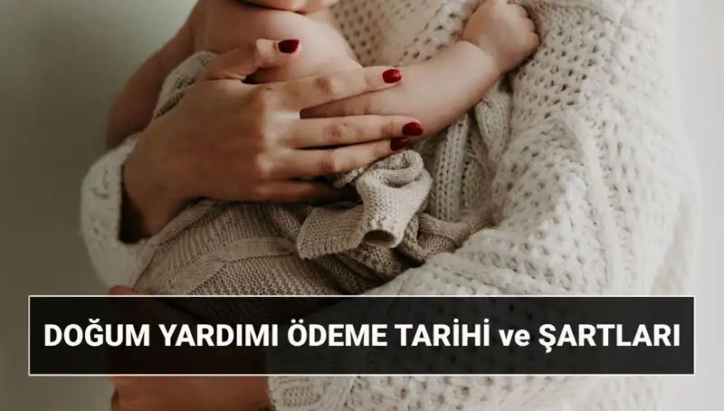 2025 Doğum Yardımı Başvurusu: Çocuk Destek Ücretleri ve Şartları Açıklandı