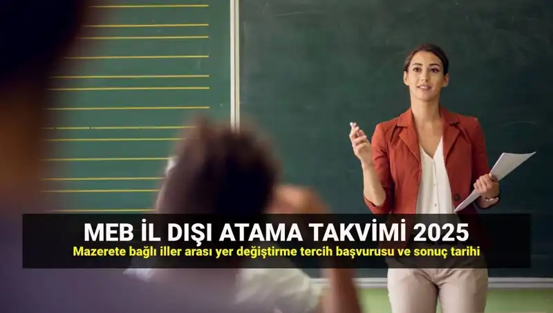 2025 MEBBİS İle Öğretmenlerin İl Dışı Atama Takvimi Açıklandı